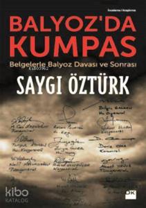 Balyozda Kumpas; Belgelerle Balyoz Davası Ve Sonrası