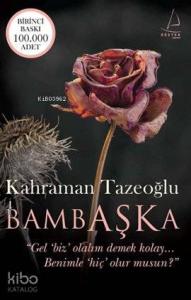 Bambaşka; Gel Biz Olalım Demek Kolay Benimle Hiç Olur Musun?