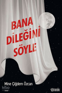 Bana Dileğini Söyle