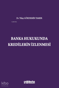 Banka Hukukunda Kredilerin İzlenmesi