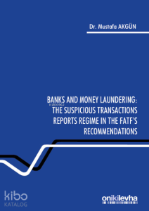 Banks and Money Laundering : The Suspicious Transactions Reports Regime in the FATF's Recommendations