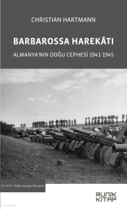 Barbarossa Harekatı;Almanya'nın Doğu Cephesi 1941-1945