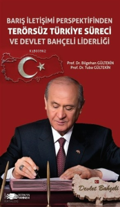 Barış İletişimi Perspektifinden Terörsüz Türkiye Süreci ve Devlet Bahçeli Liderliği