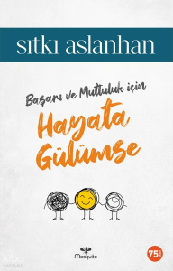 Başarı ve Mutluluk için Hayata Gülümse