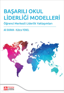 Başarılı Okul Liderliği Modelleri;Öğrenci Merkezli Liderlik Yaklaşımları
