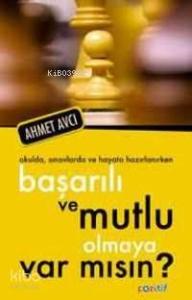 Başarılı ve Mutlu Olmaya Varmısın