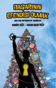 Başarının Efendisi Olmak;Sıra Dışı Motivasyon Teknikleri