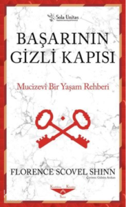 Başarının Gizli Kapısı;Mucizevi Bir Yaşam Rehberi