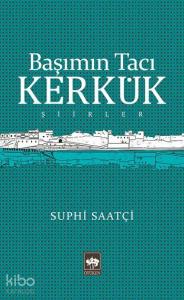 Başımın Tacı Kerkük