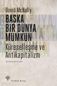 Başka Bir Dünya Mümkün; Küreselleşme ve Antikapitalizm
