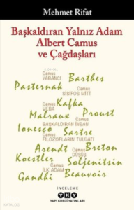 Başkaldıran Yalnız Adam Albert Camus ve Çağdaşları