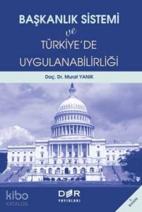 Başkanlık Sistemi ve Türkiye'de Uygulanabilirliği