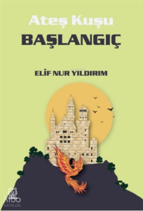 Başlangıç - Ateş Kuşu 4