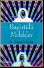 Başörtülü Melekler; Yazılar Seçmeler