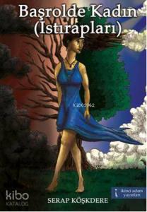 Başrolde Kadın; (Istırapları)