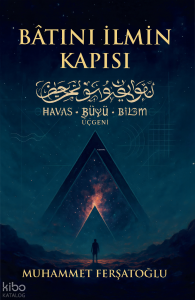 Bâtıni İlmin Kapısı;Havas-Büyü-Bilim Üçgeni