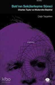 Batı'nın Sekülerleşme Süreci; Charles Taylor ve Modernite Eleştirisi