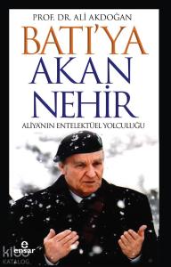 Batı'ya Akan Nehir Aliya'nın Entelektüel Yolculuğu