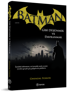 Batman Gibi Düşünmek ve Davranmak