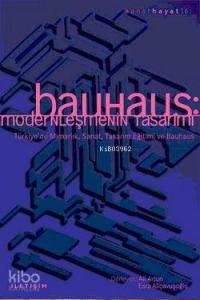 Bauhaus; Modernleşmenin Tasarımı