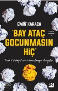"Bay Ataç Gocunmasın Hiç"; Türk Edebiyatında Unutulmayan Kavgalar
