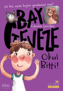 Bay Geveze – Okul Bitti