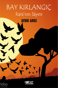 Bay Kırlangıç Rara’nın Sâyesi