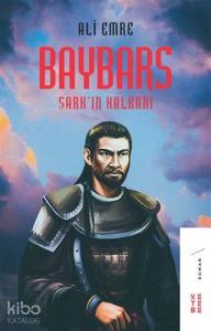 Baybars; Şark'ın Kalkanı