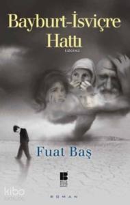 Bayburt - İsviçre Hattı