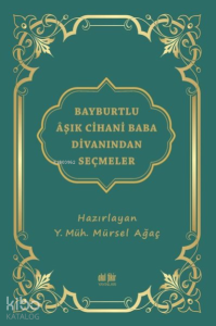 Bayburtlu Aşık Cihani Baba Divanından Seçmeler
