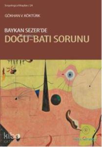 Baykan Sezerde Doğu-Batı Sorunu