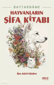 Baytarnâme - Hayvanların Şifa Kitabı