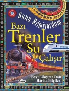 Bazı Trenler Su İle Çalışır - Bunu Bilmiyordum Raylı Ulaşıma Dair Harika Bilgiler!