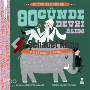 Bebebiyat - 80 Günde Devri Alem Küçük Bey Verne - İlk Seyehat Kitabım