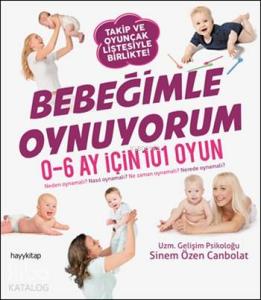 Bebeğimle Oynuyorum; 0-6 Ay İçin 101 Oyun
