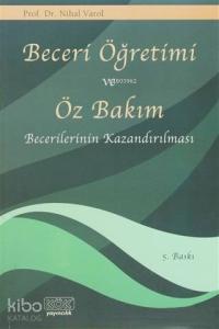 Beceri Öğretimi ve Öz Bakım Becerilerinin Kazandırılması