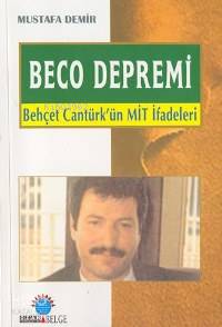 Beco Depremi; Behçet Cantürk´ün Mit İfadeleri