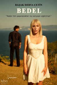 Bedel;"Kader Tüm Yaşanacakları Üç Saniyeye Sığdırmıştı"