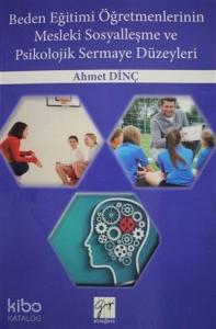 Beden Eğitimi Öğretmenlerinin Mesleki Sosyalleşme ve Psikolojik Sermaye Düzeyleri