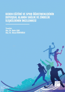 Beden Eğitimi ve Spor Öğretmenlerinin Duyuşsal Alanda Sağlık ve Zindelik İlişkilerinin İncelenmesi