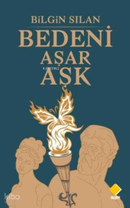 Bedeni Aşar Aşk