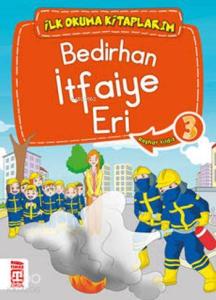 Bedirhan İtfaiye Eri; İlk Okuma Kitaplarım, 6+ Yaş