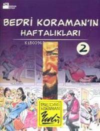 Bedri Koraman'ın Haftalıkları 2