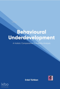 Behavioural Underdevelopment