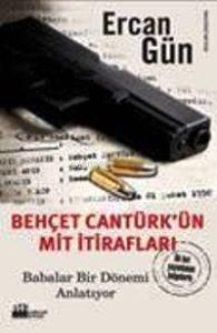 Behçet Cantürk'ün MİT İtirafları