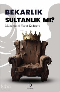 Bekarlık Sultanlık mı?