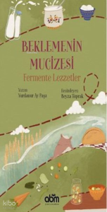 Beklemenin Mucizesi Fermente Lezzetler 7+Yaş