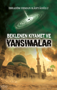 Beklenen Kıyamet ve Yansımalar