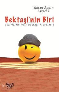 Bektaşinin Biri; Şiirleştirilmiş Bektaşi Fıkraları