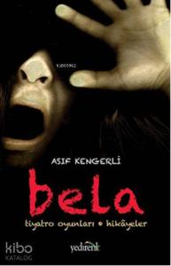 Bela; Tiyatro Oyunları - Hikayeler